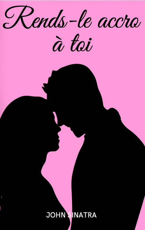 eBook - Rends-le accro à toi